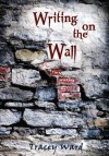 Writing on the Wall - Tracey Ward