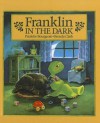 Franklin in the Dark - Paulette Bourgeois, Brenda Clark