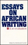 Essays on African Writing, I: A Re-Evaluation - Abdulrazak Gurnah