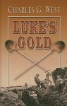 Luke's Gold - Charles G. West