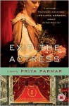 Exit the Actress - Priya Parmar