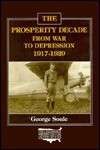 Prosperity Decade: From War To Depression: 1917 1929 - George Henry Soule