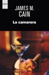 La camarera - James M. Cain