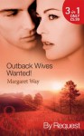 Outback Wives Wanted! (Mills & Boon By Request): Wedding at Wangaree Valley / Bride at Briar's Ridge / Cattle Rancher, Secret Son - Margaret Way