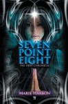 Seven Point Eight (The First Chronicle #1) - Marie Harbon