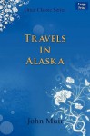 Travels in Alaska - John Muir