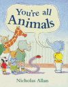 You're All Animals - Nicholas Allan