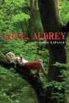 Love, Aubrey - Suzanne LaFleur