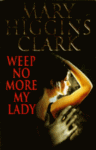 Weep No More, My Lady - Mary Higgins Clark