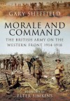 Command and Morale: The British Army on the Western Front 1914-18 - Gary Sheffield