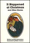 It Happened at Christmas and Other Stories - Mary Richardson, Hilda Joanna