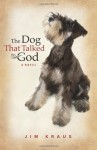 Dog That Talked to God - Jim Kraus