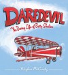 Daredevil: The Daring Life of Betty Skelton - Meghan Mccarthy