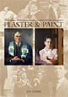 Plaster and Paint: John Colquhoun, Orthopaedic Surgeon and His Patient, Joyce McGrath, Portrait Painter - Jan Harper