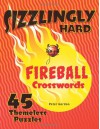 Sizzlingly Hard Fireball Crosswords: 45 Themeless Puzzles - Peter Gordon