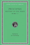 History of the Wars, Volume I: Books 1-2. (Persian War) - Procopius, H.B. Dewing