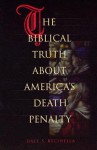 The Biblical Truth About America's Death Penalty - Dale S. Recinella