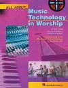 All about Music Technology in Worship: How to Set Up and Plan a Musical Performance - Steve Young