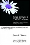 It Even Happens in "Good" Schools: Responding to Cultural Diversity in Today's Classrooms - Festus E. Obiakor