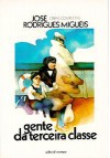 Gente da Terceira Classe - José Rodrigues Miguéis