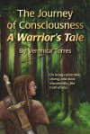 The Journey of Consciousness: A Warrior's Tale - Veronica Torres, Eloheim and The Council, Randy Sue Collins