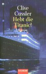 Hebt Die Titanic! (Taschenbuch) - Clive Cussler