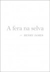 A fera na selva - Henry James