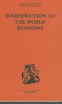 Introduction to the World Economy - A.J. Brown