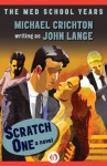 Scratch One: A Novel - Michael Crichton, John Lange