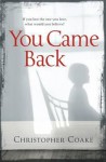 You Came Back. Christopher Coake - Christopher Coake