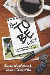 Your To Be List: Turn Those Dreaded To-Do's Into Meaningful Moments Every Day - Lauren Rosenfeld, James McMahon