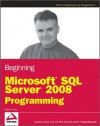 Beginning Microsoft SQL Server 2008 Programming - Robert Vieira