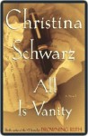 All Is Vanity - Christina Schwarz