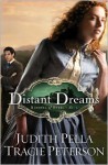 Distant Dreams - Judith Pella, Tracie Peterson