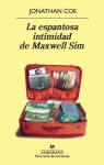 La espantosa intimidad de Maxwell Sim (Panorama de narrativas) (Spanish Edition) - Jonathan Coe, Lacruz Pardo, Javier