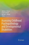 Assessing Childhood Psychopathology and Developmental Disabilities - Johnny L. Matson