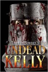 Undead Kelly - Timothy Bowden