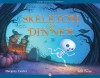 Skeleton for Dinner - Margery Cuyler, Will Terry