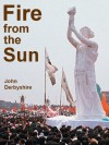 Fire From The Sun - John Derbyshire