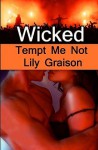 Wicked: Tempt Me Not - Lily Graison