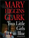 Two Little Girls in Blue: A Novel (Audio) - Jan Maxwell, Mary Higgins Clark