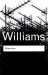 Television: Technology and Cultural Form - Raymond Williams