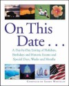 On This Date : A Day-by-Day Listing of Holidays, Birthday and Historic Events, and Special Days, Weeks and Months - Sandy Whiteley