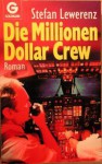 Die Millionen Dollar Crew - Stafan Lewerenz