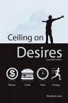 Ceiling on Desires, Expanded Edition - Phyllis Krystal, Sage Rountree, Suzanne Schwiertz, Steen Piculell