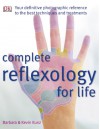 Complete Reflexology for Life - Barbara Kunz