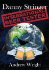 Danny Stringer (International Beer Tester) - Andrew Wright