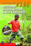 Best Hikes With Kids: Western Washington & the Cascades - Joan Burton, Ira Spring