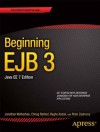 Beginning EJB 3: Java EE 7 Edition - Jonathan Wetherbee, Chirag Rathod, Raghu Kodali, Peter Zadrozny