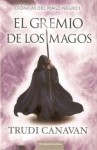 El Gremio de los Magos (Crónicas del Mago Negro, #1) - Trudi Canavan